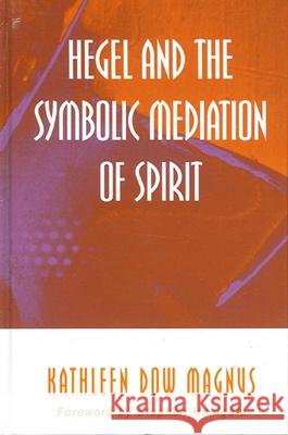 Hegel and the Symbolic Mediation of Spirit