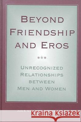 Beyond Friendship and Eros: Unrecognized Relationships Between Men and Women
