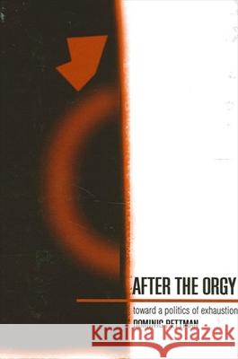 After the Orgy: Toward a Politics of Exhaustion