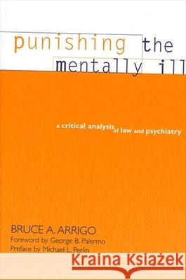 Punishing the Mentally Ill: A Critical Analysis of Law and Psychiatry