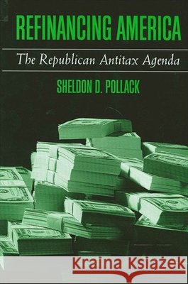 Refinancing America: The Republican Antitax Agenda