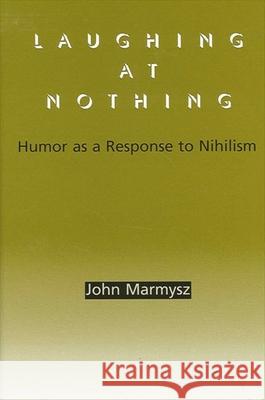 Laughing at Nothing: Humor as a Response to Nihilism