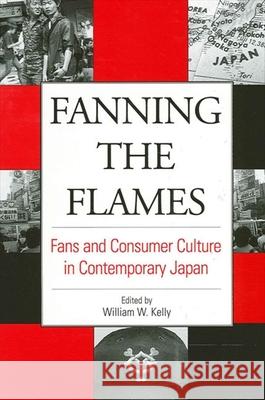 Fanning the Flames: Fans and Consumer Culture in Contemporary Japan