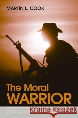 The Moral Warrior: Ethics and Service in the U.S. Military