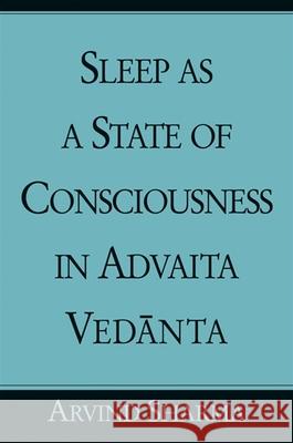 Sleep as a State of Consciousness in Advaita Vedanta