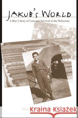 Jakub's World: A Boy's Story of Loss and Survival in the Holocaust
