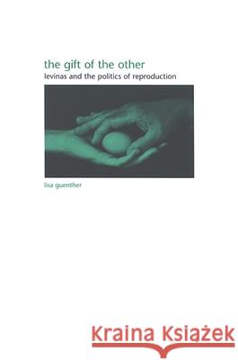 The Gift of the Other: Levinas and the Politics of Reproduction