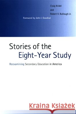 Stories of the Eight-Year Study: Reexamining Secondary Education in America