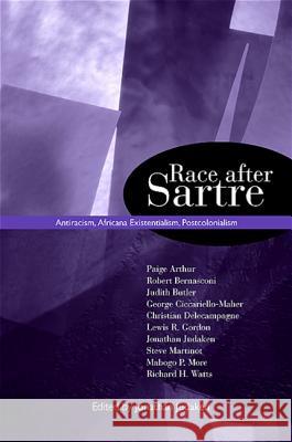 Race After Sartre: Antiracism, Africana Existentialism, Postcolonialism