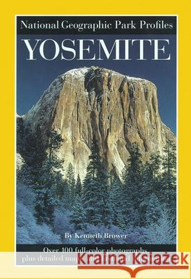National Geographic Park Profiles: Yosemite: Over 100 Full-Color Photographs, Plus Detailed Maps, and Firsthand Information