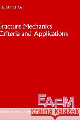 Fracture Mechanics Criteria and Applications