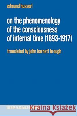 On the Phenomenology of the Consciousness of Internal Time (1893-1917)