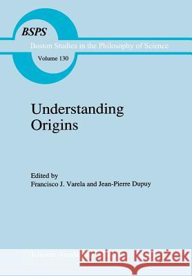 Understanding Origins: Contemporary Views on the Origins of Life, Mind and Society