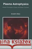 Plasma Astrophysics: Kinetic Processes in Solar and Stellar Coronae