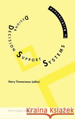 Design and Decision Support Systems in Architecture