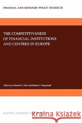 The Competitiveness of Financial Institutions and Centres in Europe