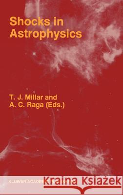 Shocks in Astrophysics: Proceedings of an International Conference Held at Umist, Manchester, England from January 9-12, 1995