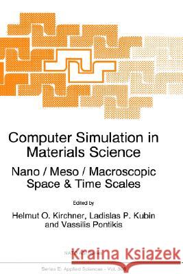 Computer Simulation in Materials Science: Nano / Meso / Macroscopic Space & Time Scales