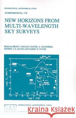 New Horizons from Multi-Wavelength Sky Surveys: Proceedings of the 179th Symposium of the International Astronomical Union, Held in Baltimore, U.S.A.,