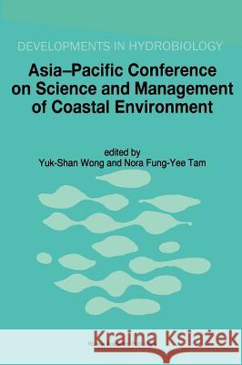 Asia-Pacific Conference on Science and Management of Coastal Environment: Proceedings of the International Conference Held in Hong Kong, 25-28 June 19