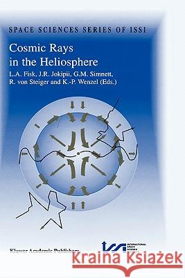 Cosmic Rays in the Heliosphere: Volume Resulting from an Issi Workshop 17-20 September 1996 and 10-14 March 1997, Bern, Switzerland