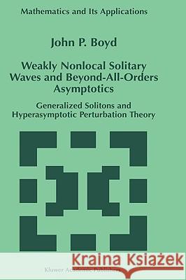 Weakly Nonlocal Solitary Waves and Beyond-All-Orders Asymptotics: Generalized Solitons and Hyperasymptotic Perturbation Theory