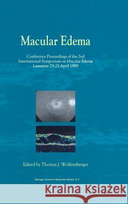 Macular Edema: Conference Proceedings of the 2nd International Symposium on Macular Edema, Lausanne, 23-25 April 1998