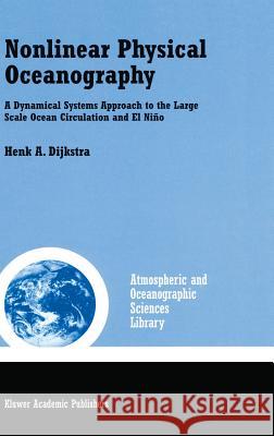 Nonlinear Physical Oceanography: A Dynamical Systems Approach to the Large Scale Ocean Circulation and El Niño