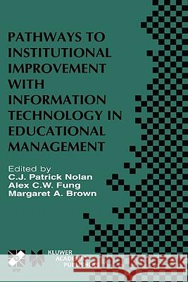 Pathways to Institutional Improvement with Information Technology in Educational Management: Ifip Tc3/Wg3.7 Fourth International Working Conference on