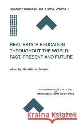 Real Estate Education Throughout the World: Past, Present and Future: Past, Present and Future