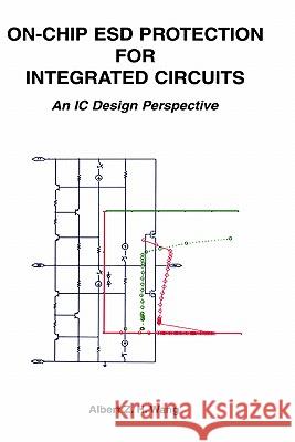 On-Chip Esd Protection for Integrated Circuits: An IC Design Perspective
