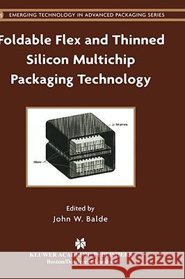 Foldable Flex and Thinned Silicon Multichip Packaging Technology