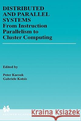 Distributed and Parallel Systems: From Instruction Parallelism to Cluster Computing