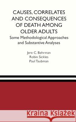 Causes, Correlates and Consequences of Death Among Older Adults: Some Methodological Approaches and Substantive Analyses