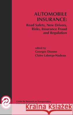 Automobile Insurance: Road Safety, New Drivers, Risks, Insurance Fraud and Regulation