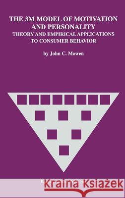 The 3m Model of Motivation and Personality: Theory and Empirical Applications to Consumer Behavior
