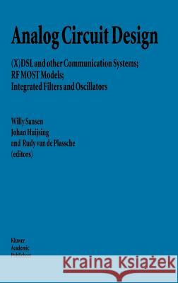 Analog Circuit Design: (X)DSL and Other Communication Systems; RF Most Models; Integrated Filters and Oscillators