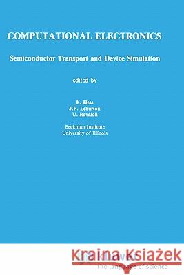 Computational Electronics: Semiconductor Transport and Device Simulation