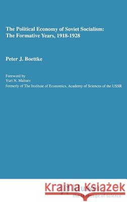 The Political Economy of Soviet Socialism: The Formative Years, 1918-1928