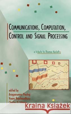 Communications, Computation, Control, and Signal Processing: A Tribute to Thomas Kailath