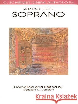 Opera Anthology Arias for Soprano: G. Schirmer Opera Anthology