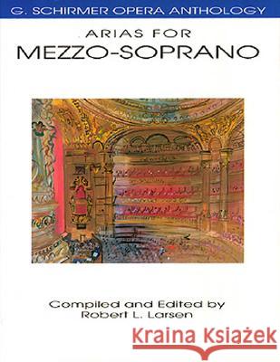 Arias for Mezzo-Soprano: G. Schirmer Opera Anthology