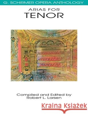 Arias for Tenor: G. Schirmer Opera Anthology