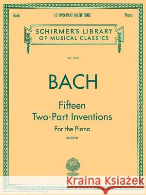 15 Two-Part Inventions: Schirmer Library of Classics Volume 1512 Piano Solo, Arr. Busoni
