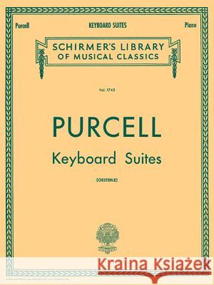 Keyboard Suites: Schirmer Library of Classics Volume 1743 Piano Solo