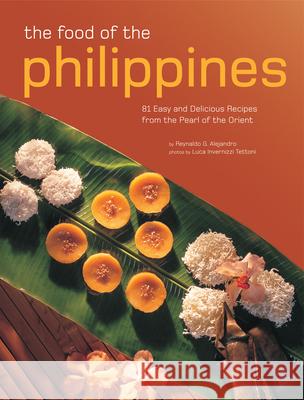 The Food of the Philippines: 81 Easy and Delicious Recipes from the Pearl of the Orient