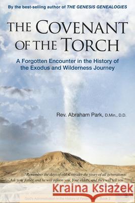 The Covenant of the Torch: A Forgotten Encounter in the History of the Exodus and Wilderness Journey (Book 2)