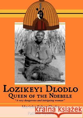 Lozikeyi Dlodlo. Queen of the Ndebele