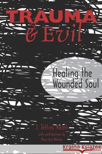 Trauma and Evil: Healing the Wounded Soul