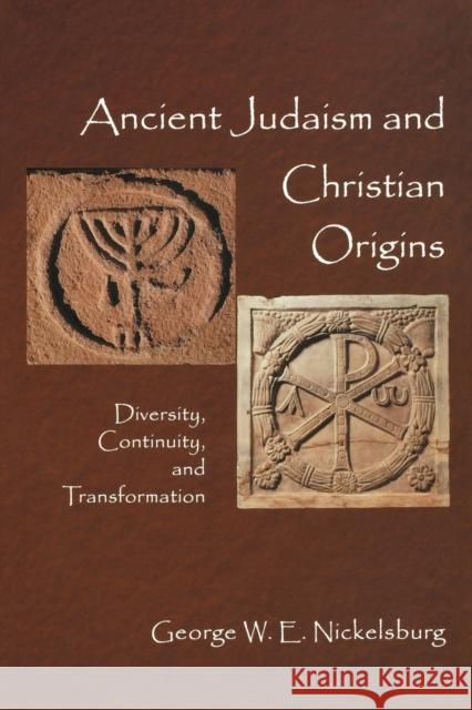 Ancient Judaism and Christian Origins: Diversity, Continuity, and Transformation